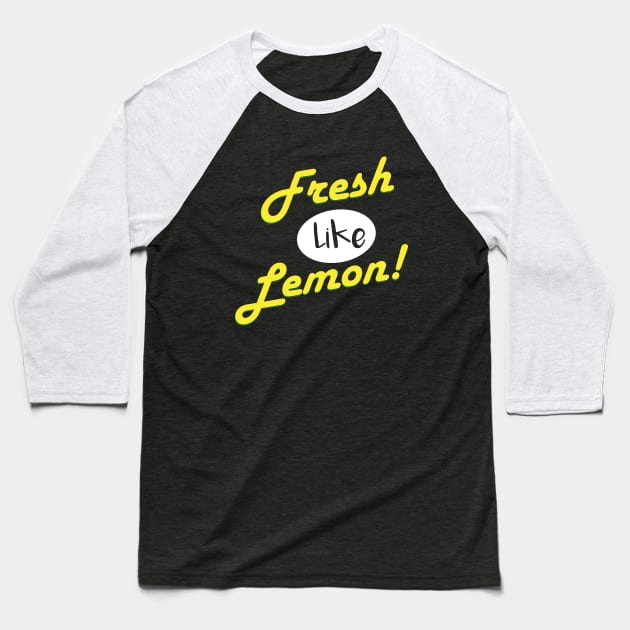 Fresh like lemon! Baseball T-Shirt by Wintrly